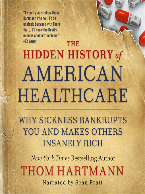 Title details for The Hidden History of American Healthcare by Thom Hartmann - Available